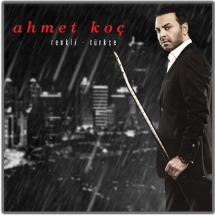 Ahmet Koç Renkli-Türkçe Albüm
