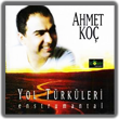 Ahmet Koç Yol Türküleri Albüm